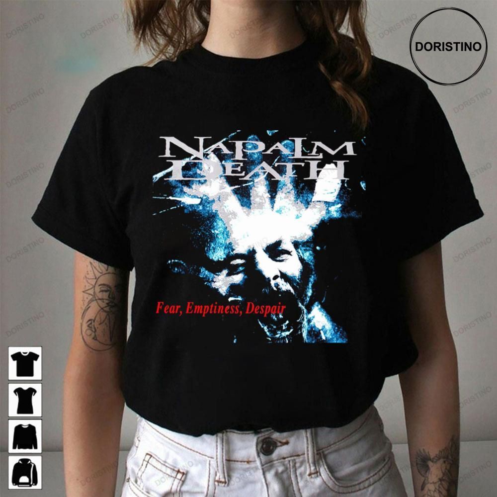 Fear Emptiness Despair Napalm Death Awesome Shirts